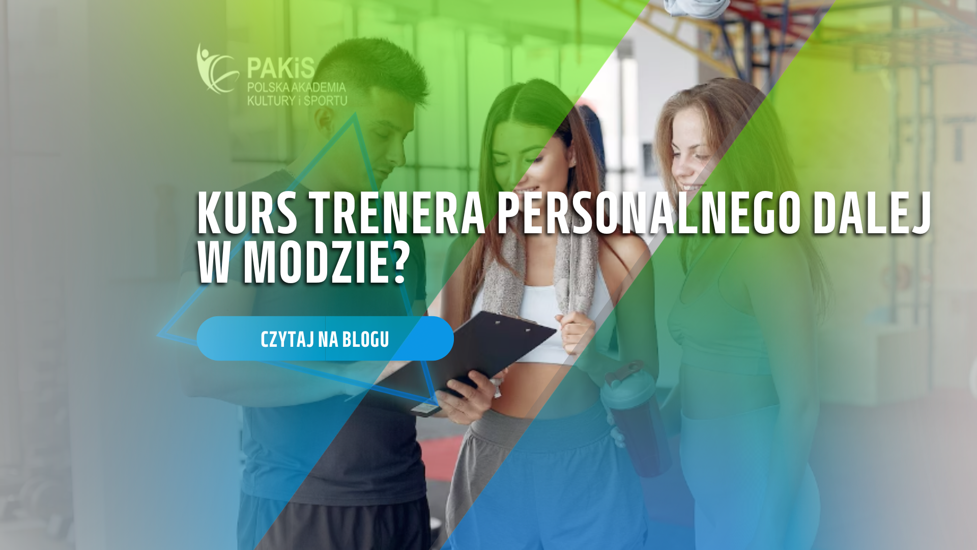 Kurs Trenera Personalnego Dalej W Modzie Pakis