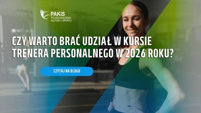 Czy warto brać udział w kursie trenera personalnego w 2026 roku