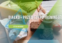 białko przed czy po treningu