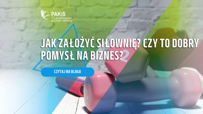 jak zalozyc silownie czy to dobry pomysl na biznes