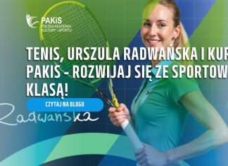 Tenis, Urszula Radwańska i kursy PAKiS – rozwijaj się ze sportową klasą!