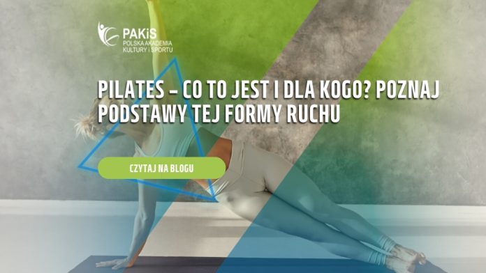 Pilates – co to jest i dla kogo Poznaj podstawy tej formy ruchu