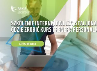 Szkolenie internetowe czy stacjonarne. Gdzie zrobić kurs trenera personalnego