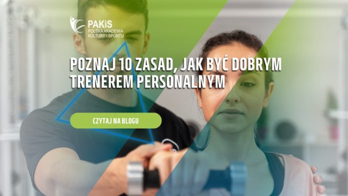 Poznaj 10 zasad, jak być dobrym trenerem personalnym