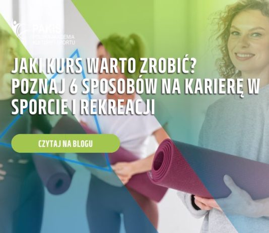 Jaki kurs warto zrobić Poznaj 6 sposobów na karierę w sporcie i rekreacji