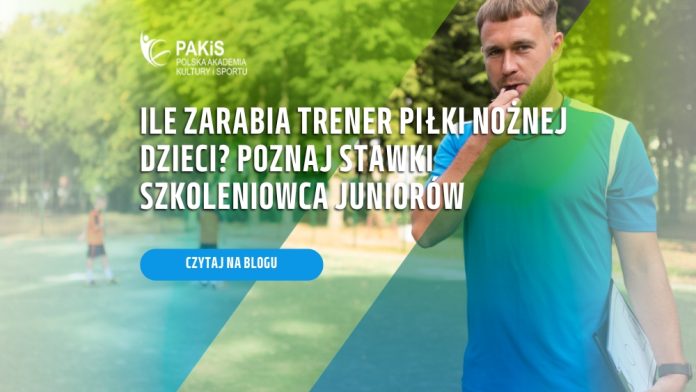Ile zarabia trener piłki nożnej dzieci? Poznaj stawki szkoleniowca juniorów