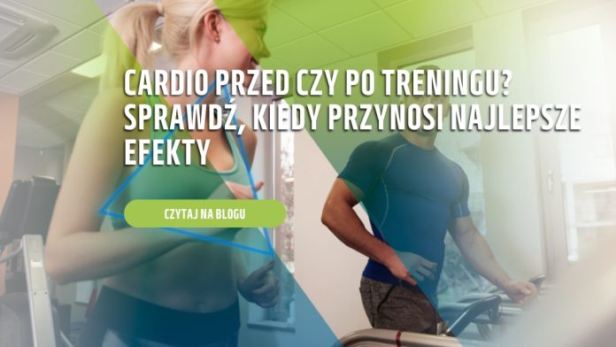 cardio przed czy po treningu