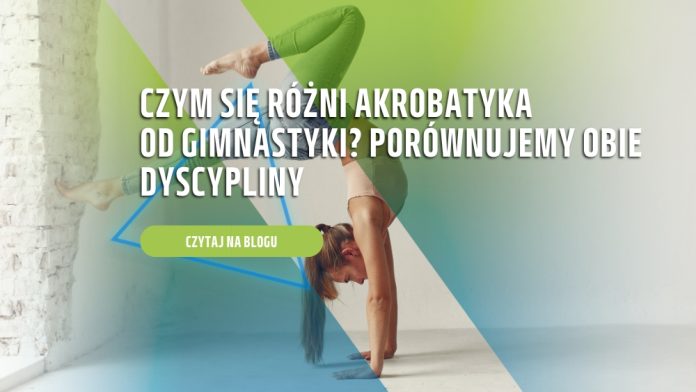 Czym się różni akrobatyka od gimnastyki? Porównujemy obie dyscypliny