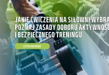 Jakie ćwiczenia na siłowni wybrać? Poznaj zasady doboru aktywności i bezpiecznego treningu jakie ćwiczenia na siłowni wybrać